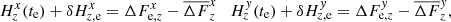 $$ \begin{aligned} H^x_z(t_{\rm e})+ \delta H^x_{z,\mathrm{e}} = \Delta F^x_{\mathrm{e},z} - \overline{\Delta F}^x_{z} \quad H^{ y}_z(t_{\rm e})+ \delta H^{ y}_{z,\mathrm{e}} = \Delta F^{ y}_{\mathrm{e},z} - \overline{\Delta F}^{ y}_{z}, \end{aligned} $$