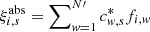 $ \xi_{i,s}^{\mathrm{abs}}= \sum\nolimits_{\mathit{w}=1}^{N\prime} c^*_{\mathit{w},s} f_{i,\mathit{w}} $