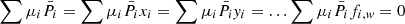 $ \sum \mu_i \bar {P}_{i} = \sum \mu_i \bar {P}_{i} x_i = \sum \mu_i \bar {P}_{i} \mathit{y}_i =\ldots \sum \mu_i \bar {P}_{i} f_{i,\mathit{w}} =0 $