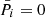 $ \bar {P}_i=0 $