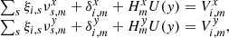 $$ \begin{aligned} \begin{array}{ll} \sum _s \xi _{i,s} \nu ^x_{s,m} + \delta ^x_{i,m} +H_m^x U({ y}) = V^x_{i,m}\\ \sum _s\xi _{i,s} \nu ^{ y}_{s,m} + \delta ^{ y}_{i,m} +H_m^{ y} U({ y}) =V^{ y}_{i,m}, \end{array} \end{aligned} $$