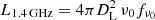 $ L_{1.4\,\mathrm{GHz}} = 4\pi D_{\rm L}^2 \, \nu_0 f_{\nu_0} $