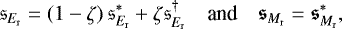 \begin{equation*} \mathfrak{s}_{E_{\mathrm{r}}} = (1-\zeta)\,\mathfrak{s}^*_{E_{\mathrm{r}}} &#x002B; \zeta\mathfrak{s}^{\dagger}_{E_{\mathrm{r}}} \quad\text{and}\quad \vec{\mathfrak{s}}_{M_{\mathrm{r}}} = \vec{\mathfrak{s}}_{M_{\mathrm{r}}}^*, \end{equation*}