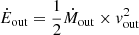 $$ \begin{aligned} \dot{E}_{\rm out} = \frac{1}{2} \dot{M}_{\rm out} \times { v}_{\rm out}^2 \end{aligned} $$