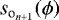 $s_{\textrm{o}_{n&#x002B;1}}(\phi)$