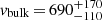 $ \mathit{v}_{\mathrm{bulk}}\,{=}\,690^{+170}_{-110} $