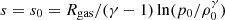 $ s = {s_0} = {R_{{\rm{gas}}}}/(\gamma - 1)\ln ({p_0}/\rho _0^\gamma ) $