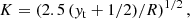 $$ \begin{aligned} K = \left( 2.5\,(y_{\rm t}+1/2)/R \right)^{1/2}, \end{aligned} $$