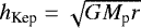 $h_{\textrm{Kep}} = \sqrt{GM_{\textrm{p}} r}$