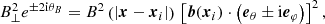 $$ \begin{aligned} B^2_\perp e^{\pm 2\mathrm{i}\theta _B}=B^2\left(\left|\boldsymbol{x}-\boldsymbol{x}_i\right|\right)\,\left[\boldsymbol{b}(\boldsymbol{x}_i)\cdot \left(\boldsymbol{e}_\theta \pm \mathrm{i}\boldsymbol{e}_\varphi \right)\right]^2, \end{aligned} $$