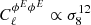 $ C^{\phi^{E}\phi^{E}}_\ell\propto \sigma_8^{12} $