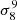 $ \sigma^{9}_{8} $