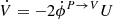 $ \dot{V}=-2\dot{\phi}^{P\to V}U $