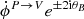 $ \dot{\phi}^{P\to V}e^{\pm2\mathrm{i}\theta_B} $