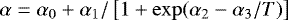 $\alpha = \alpha_0 &#x002B; \alpha_1/\left[1&#x002B; \exp (\alpha_2 - \alpha_3/T)\right]$