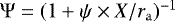 $\Psi = (1&#x002B; \psi \times X/r_{\mathrm{a}})^{-1}$