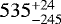 $535^{&#x002B;24}_{-245}$