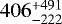 $406^{&#x002B;491}_{-222}$
