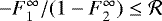 $-F_1^{\infty} /(1-F_2^{\infty}) \leq \mathcal{R}$