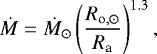 \begin{equation*} \dot{M} = \dot{M}_{\odot} \left(\frac{R_{\textrm{o},\odot}}{R_{\textrm{a}}}\right)^{1.3}, \end{equation*}