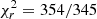 $ \chi^{2}_{r}=354/345 $