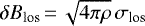 $\delta B_{\textrm{los}}\,{=}\,\sqrt{4\pi\rho}\,\sigma_{\textrm{los}}$
