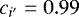 ${c_{i&#x0027;}} = 0.99$