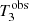 $ T_3^{\mathrm{obs}} $