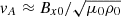 $ v_A \approx B_{x0}/\sqrt{\mu_0\rho_0} $