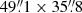 $ 49{{\overset{\prime\prime}{.}}}1 \times 35{{\overset{\prime\prime}{.}}}8 $