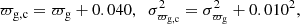 $$ \begin{aligned} \varpi _{\rm g,c} = \varpi _{\rm g} + 0.040, \;\; \sigma _{\varpi _{\rm g,c}}^2 = \sigma _{\varpi _{\rm g}}^2 + 0.010^2, \end{aligned} $$