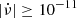 $ |\dot{\nu}|\geq 10^{-11} $