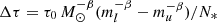 $ \Delta\tau = \tau_0\,M_\odot^{-\beta} (m_l^{-\beta} - m_u^{-\beta})/N_\ast $