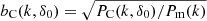 $ b_{\mathrm{C}}(k,\delta_0)=\sqrt{P_{\mathrm{C}}(k,\delta_0)/P_{\mathrm{m}}(k)} $