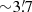 $ {\sim}3{{{\overset{\prime}{.}}}}7 $