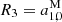 $ R_3=a_{1,0}^{\mathrm{M}} $