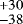 $^{&#x002B;30}_{-38}$