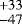 $^{&#x002B;33}_{-47}$