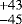 $^{&#x002B;43}_{-45}$