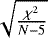 $\sqrt{\frac{\chi^{2}}{N-5}}$