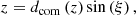 $$ \begin{aligned} z&= d_\mathrm{com} \left(z\right) \sin \left(\mathrm \xi \right), \end{aligned} $$