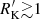 $ {R_{\rm K}^{\prime}} {\gtrsim} 1 $
