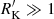 $ {R_{\rm K}^{\prime}} \gg 1 $