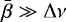 ${\bar{\beta}} \gg \Delta \nu$