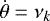 $\dot \theta = \nu_k$