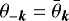 $\theta_{-{\bm k}} = {\bar{\theta}}_{\bm k}$