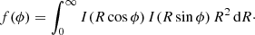 $$ \begin{aligned} f(\phi ) = \int _0^\infty I(R\cos \phi )\,I(R\sin \phi )\,R^2\,{\text{d}}R\cdot \end{aligned} $$