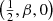 $ \left(\tfrac12,\beta,0\right) $