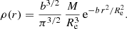 $$ \begin{aligned} \rho (r) = \frac{b^{3/2}}{\pi ^{3/2}}\,\frac{M}{R_{\text{e}}^3}\,{\text{e}}^{-b\,r^2/R_{\text{e}}^2}. \end{aligned} $$