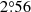 $ 2{{\overset{\circ}{.}}}56 $